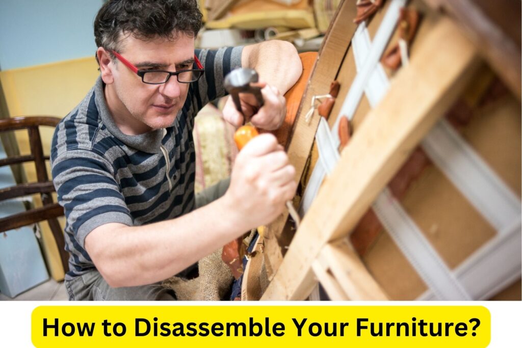 Disassemble Your Furniture before moving